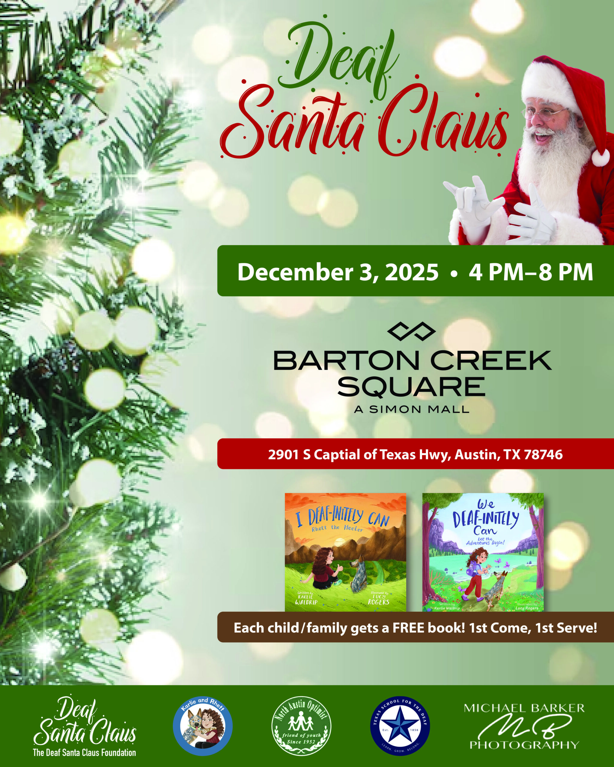 A festive holiday flyer with a soft green background filled with blurry, glowing lights. On the upper right, a cheerful Santa Claus with a long white beard and glasses is signing with a friendly smile. At the top, text reads “Deaf Santa Claus” in green and red script. Below it: “December 3, 2025 • 4 PM–8 PM.” The center features the Barton Creek Square logo and the mall address: “2901 S Capital of Texas Hwy, Austin, TX 78746.” Two children’s book covers appear near the bottom with text: “Each child/family gets a FREE book! 1st Come, 1st Serve!” A decorated Christmas tree frames the left side, and sponsor logos run across the bottom.